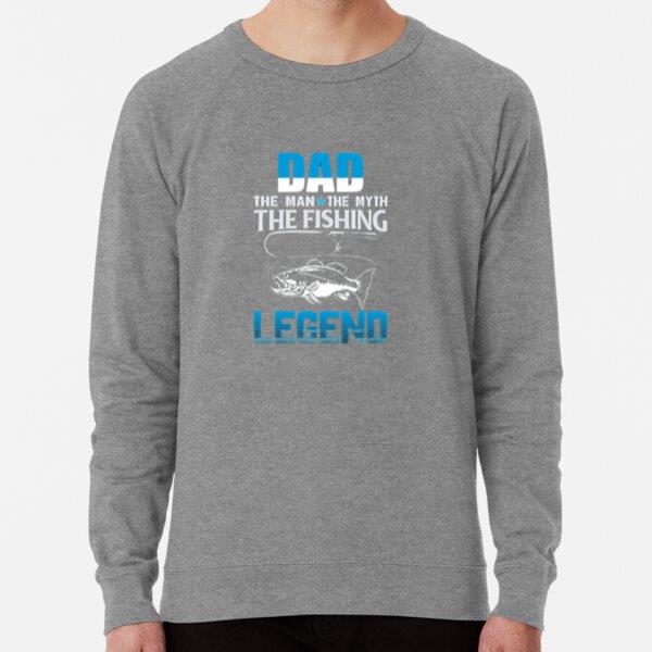 dad man myth fishing legend Loose Fit Sweatshirt