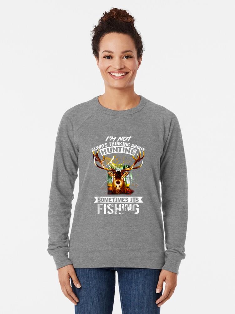 Deer Hunting Sometimes Cool Fishing Hunter Loose Fit Sweatshirt - Image 3
