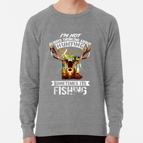 Deer Hunting Sometimes Cool Fishing Hunter Loose Fit Sweatshirt