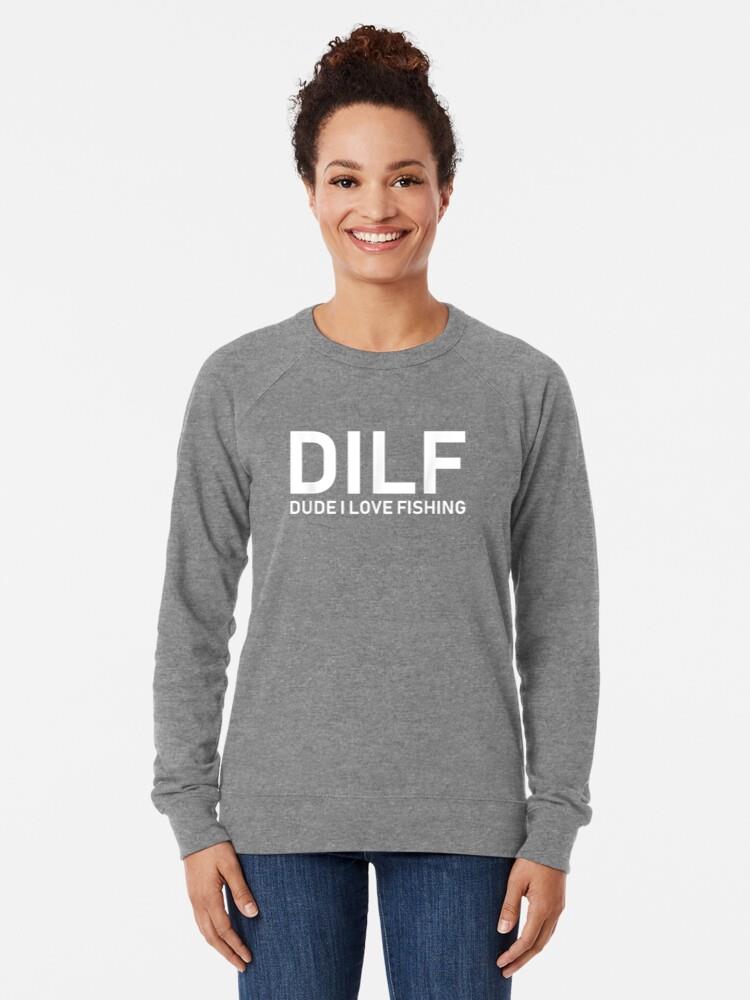 DILF Dude I Love Fishing Loose Fit Sweatshirt - Image 3