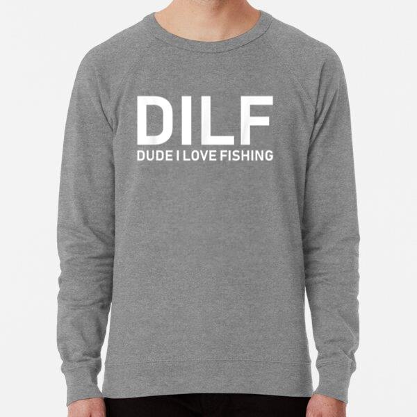 DILF Dude I Love Fishing Loose Fit Sweatshirt