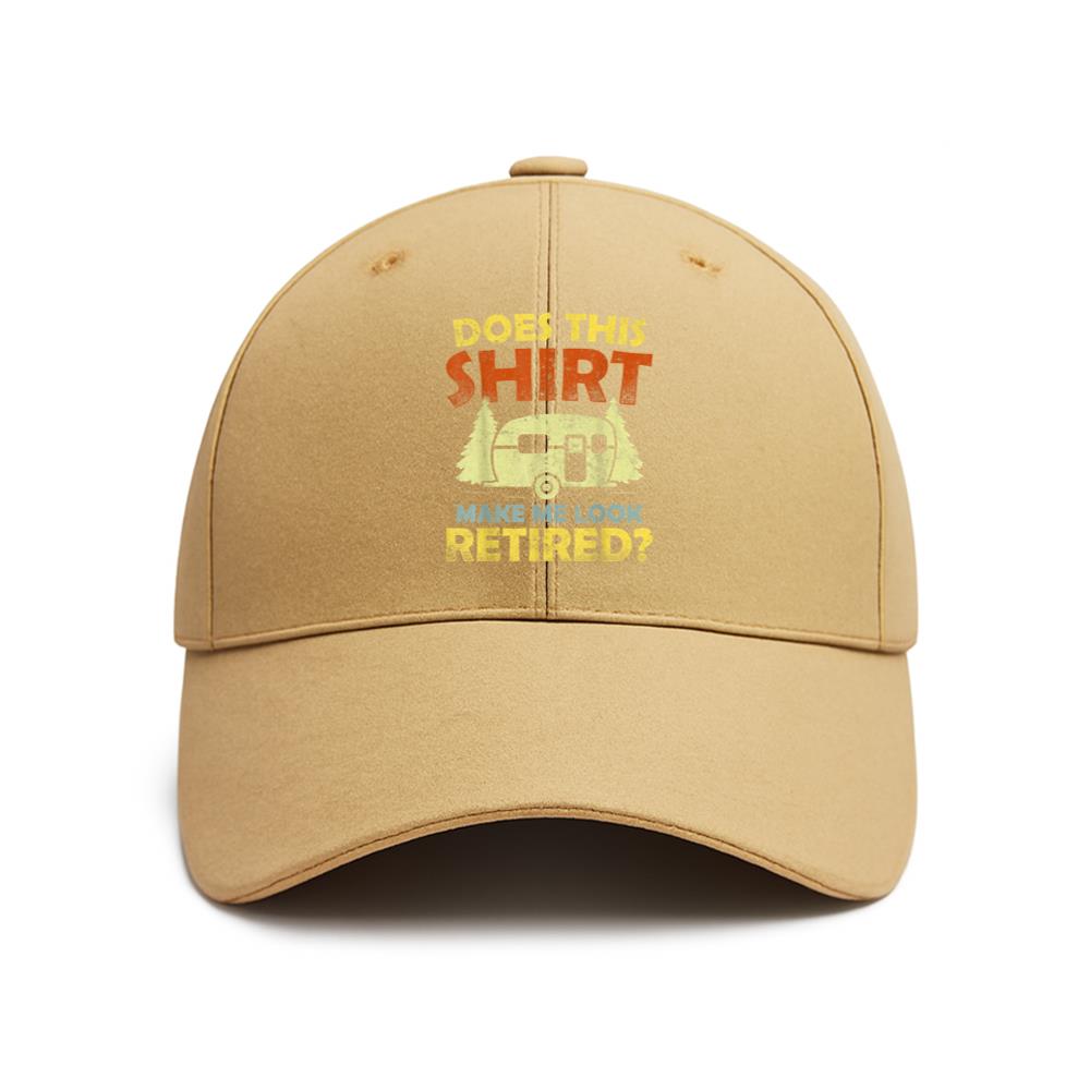Does This Shirt Make Me Look Retired Camping Baseball Cap
